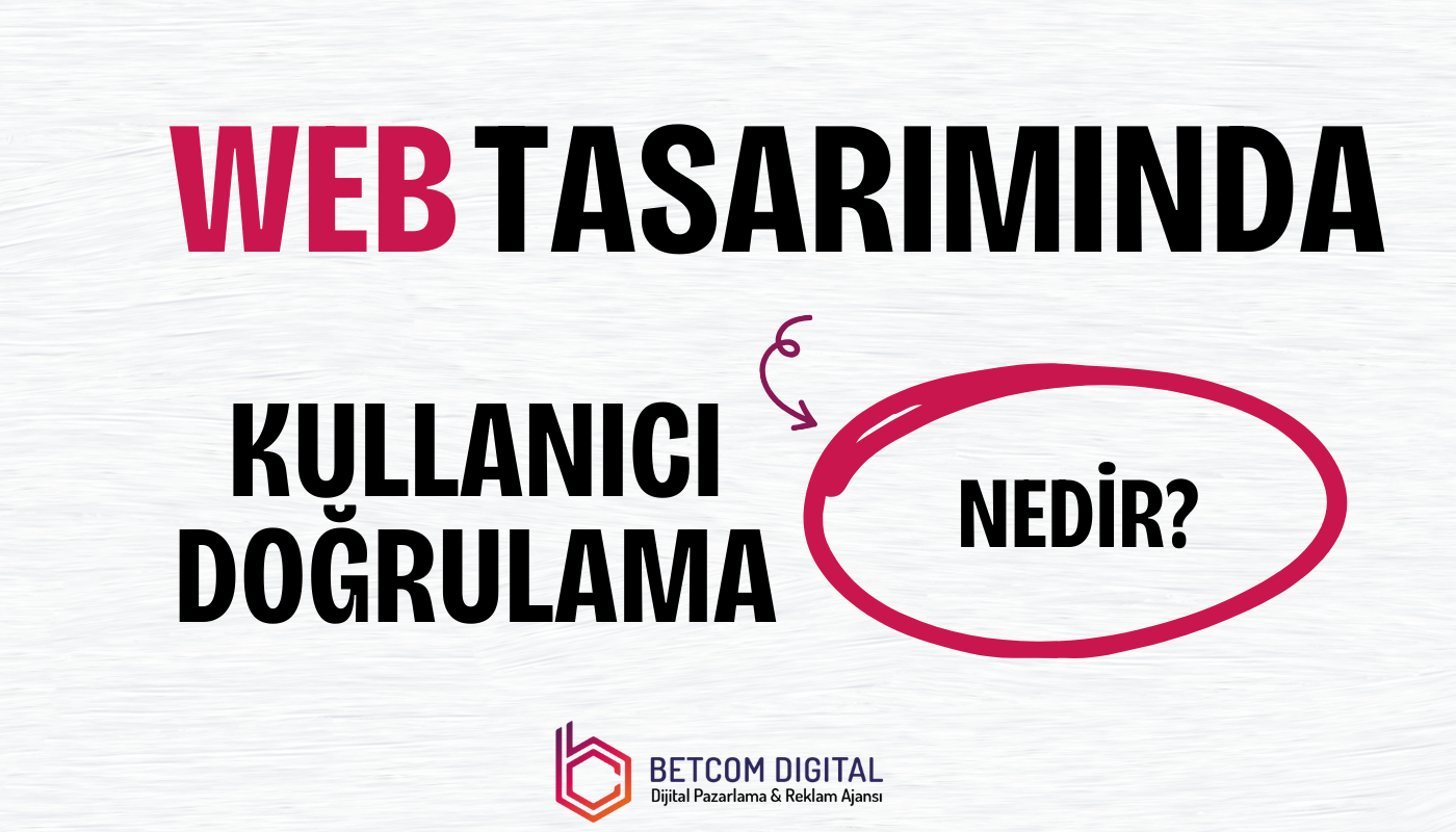 Web Tasariminda Kullanici Dogrulama Nedir
